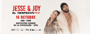 ¡JESSE & JOY LLEGAN A LIMA CON “EL DESPECHO TOUR”!